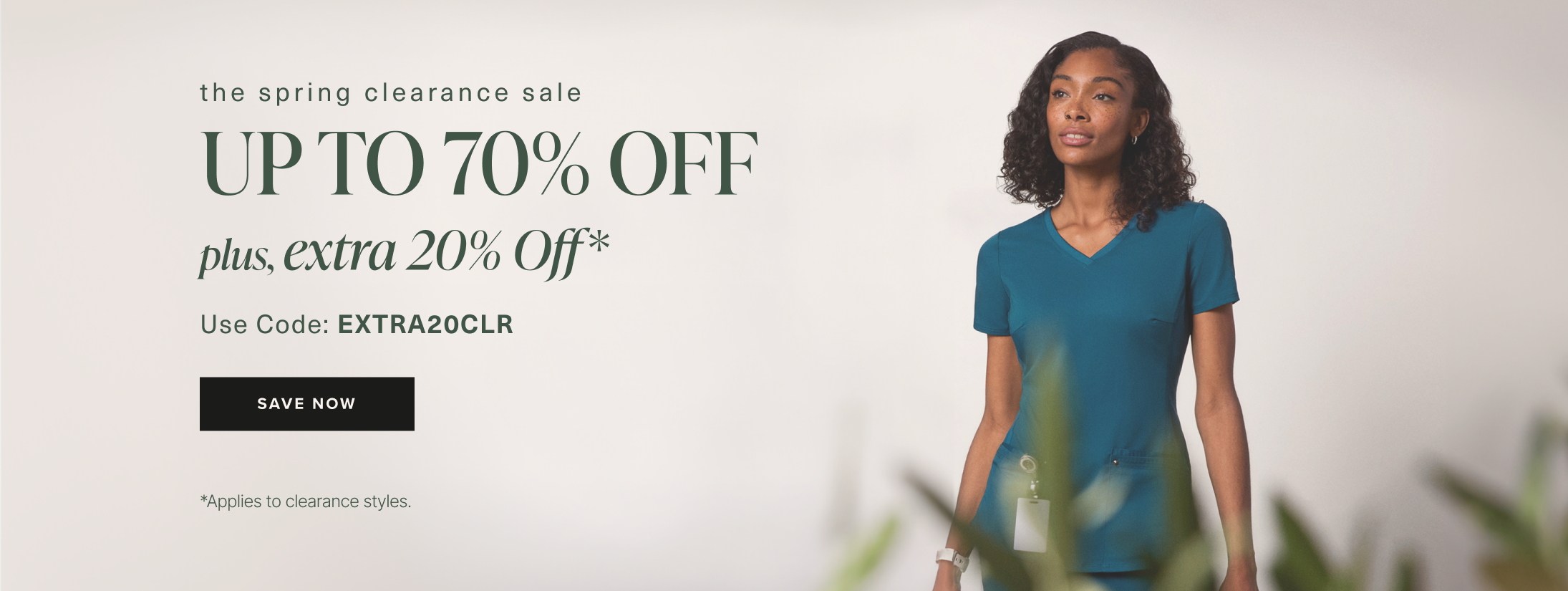 Spring Clearance Sale Up to 70% off. Plus, extra 20% Off* Use code: EXTRA20CLR  Save Now *Applies to clearance styles.